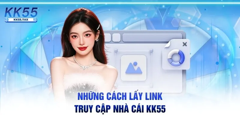 Những cách lấy link truy cập nhà cái KK55
